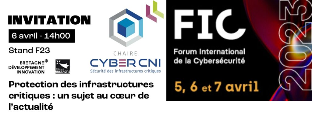 [FIC2023] “Protection des infrastructures critiques : un sujet au cœur de l’actualité,” 6.4.2023 14h00, Pavillon de la Région Bretagne F23
