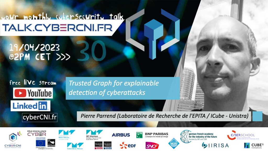 [TALK30] Trusted Graph for explainable detection of cyberattacks – Pierre PARREND (EPITA / iCube,  Unistra)