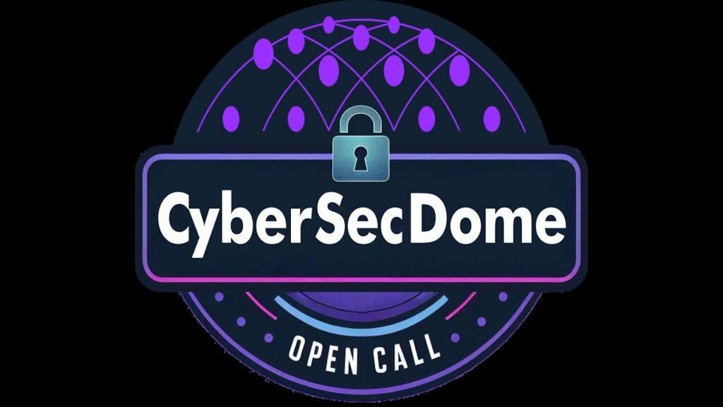 CyberSecDome Open Call: Accelerate the future of cybersecurity! 