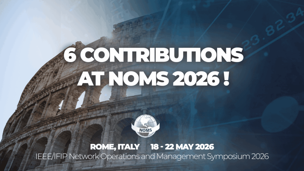 The Cyber CNI Chair presents 6 contributions at NOMS 2026 !